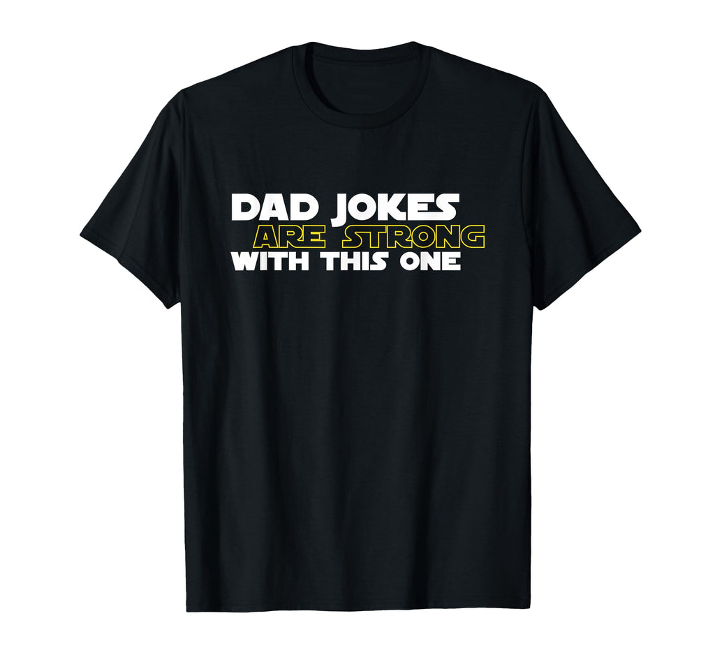 Dad Jokes Are Strong This One Dads T-Shirt - Trendy Graphic for Adults - T-Shirt, Sweatshirt, Hoodie