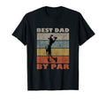 Best Dad Par Golf T-Shirt - Fun Novelty Design for Adults - T-Shirt, Sweatshirt, Hoodie