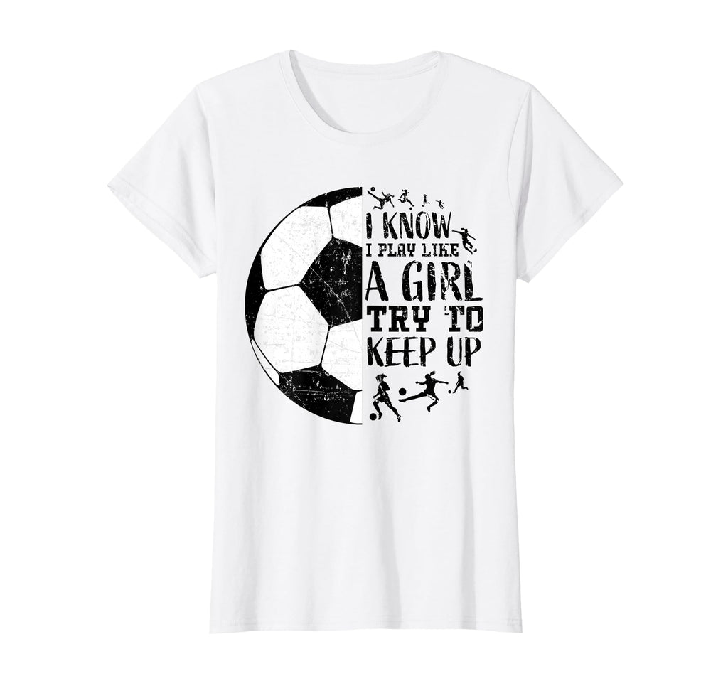 I Know I Play Like Soccer Gifts Teen T-Shirt - Graphic Print for Adults - T-Shirt, Sweatshirt, Hoodie