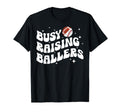 Busy Raising Ballers Football Baseball T-Shirt - Minimalist Print Unisex - T-Shirt, Sweatshirt, Hoodie