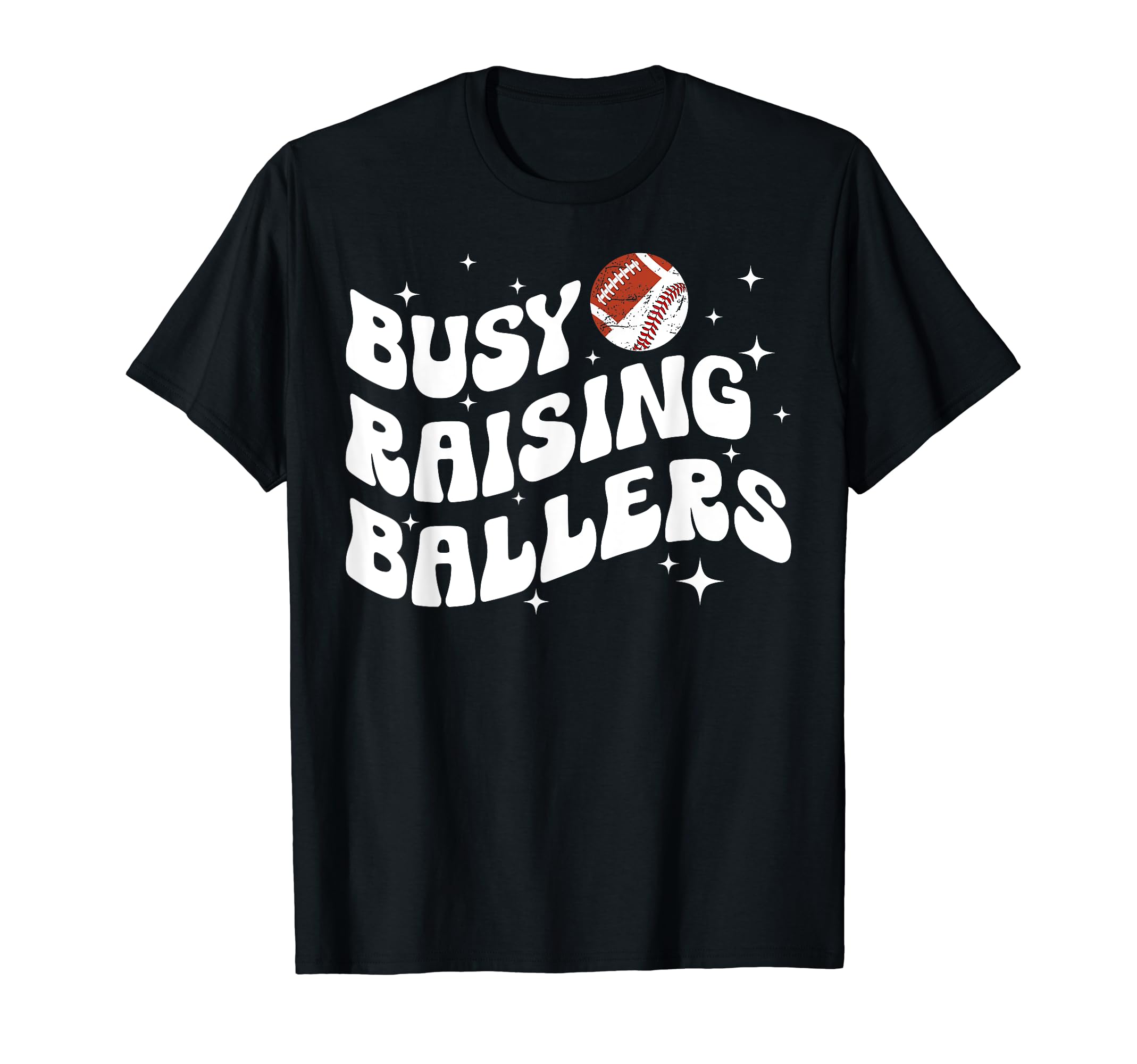 Busy Raising Ballers Football Baseball T-Shirt - Minimalist Print Unisex - T-Shirt, Sweatshirt, Hoodie