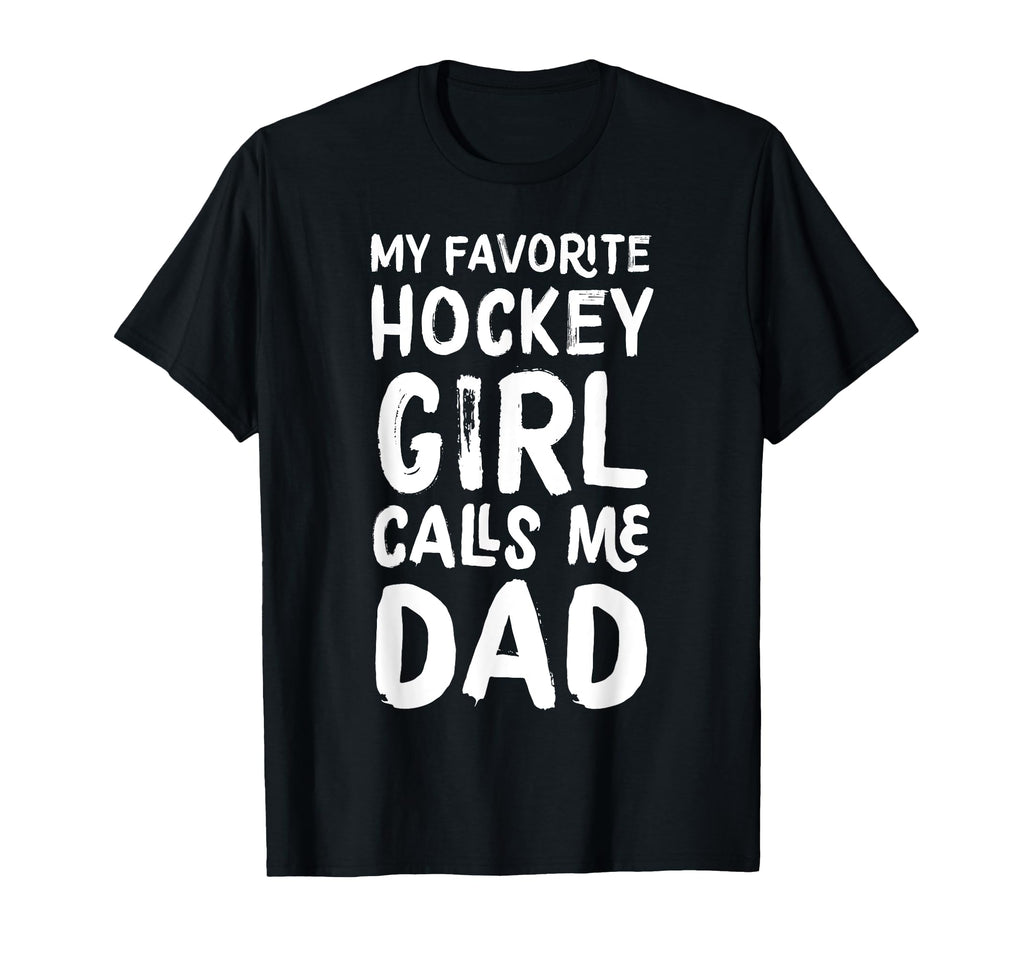 My Favorite Hockey Calls Me Dad Funny T-Shirt - Unique Graphic Unisex - T-Shirt, Sweatshirt, Hoodie