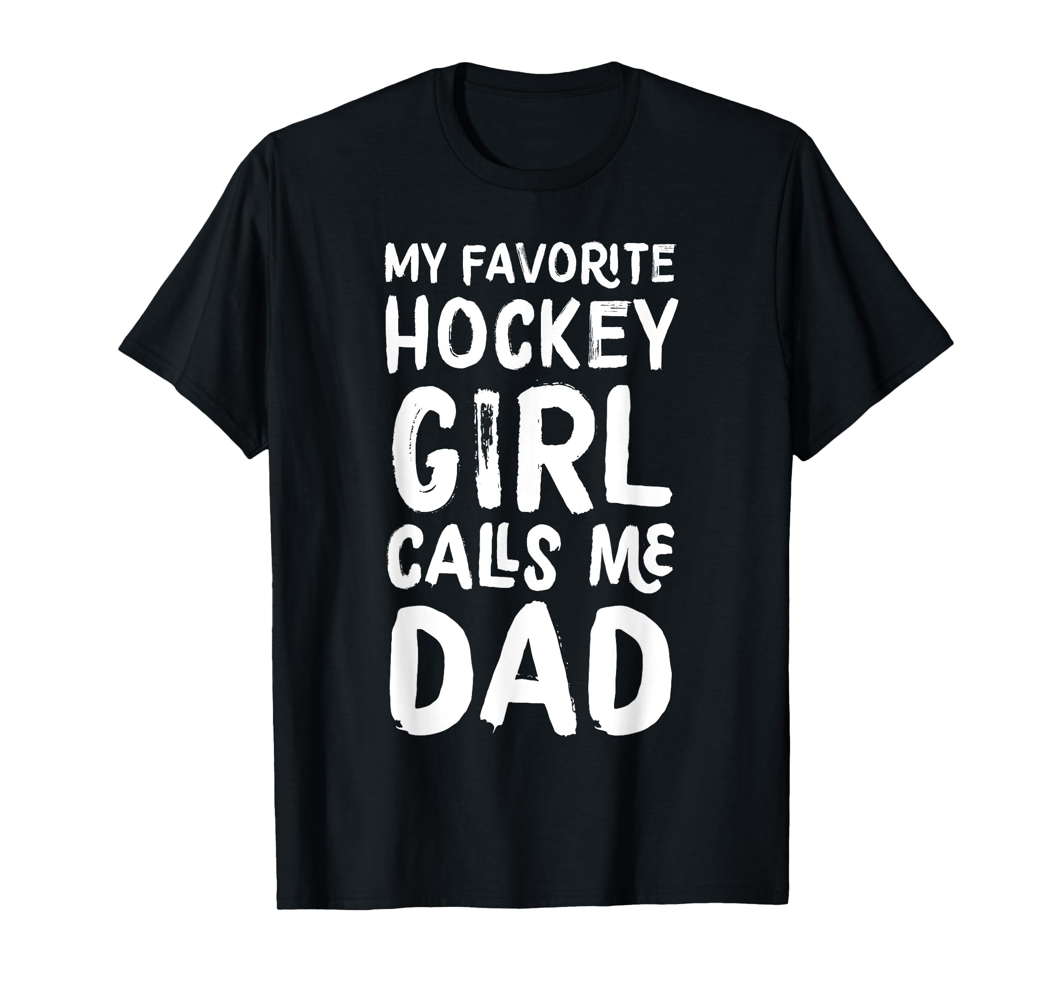 My Favorite Hockey Calls Me Dad Funny T-Shirt - Unique Graphic Unisex - T-Shirt, Sweatshirt, Hoodie