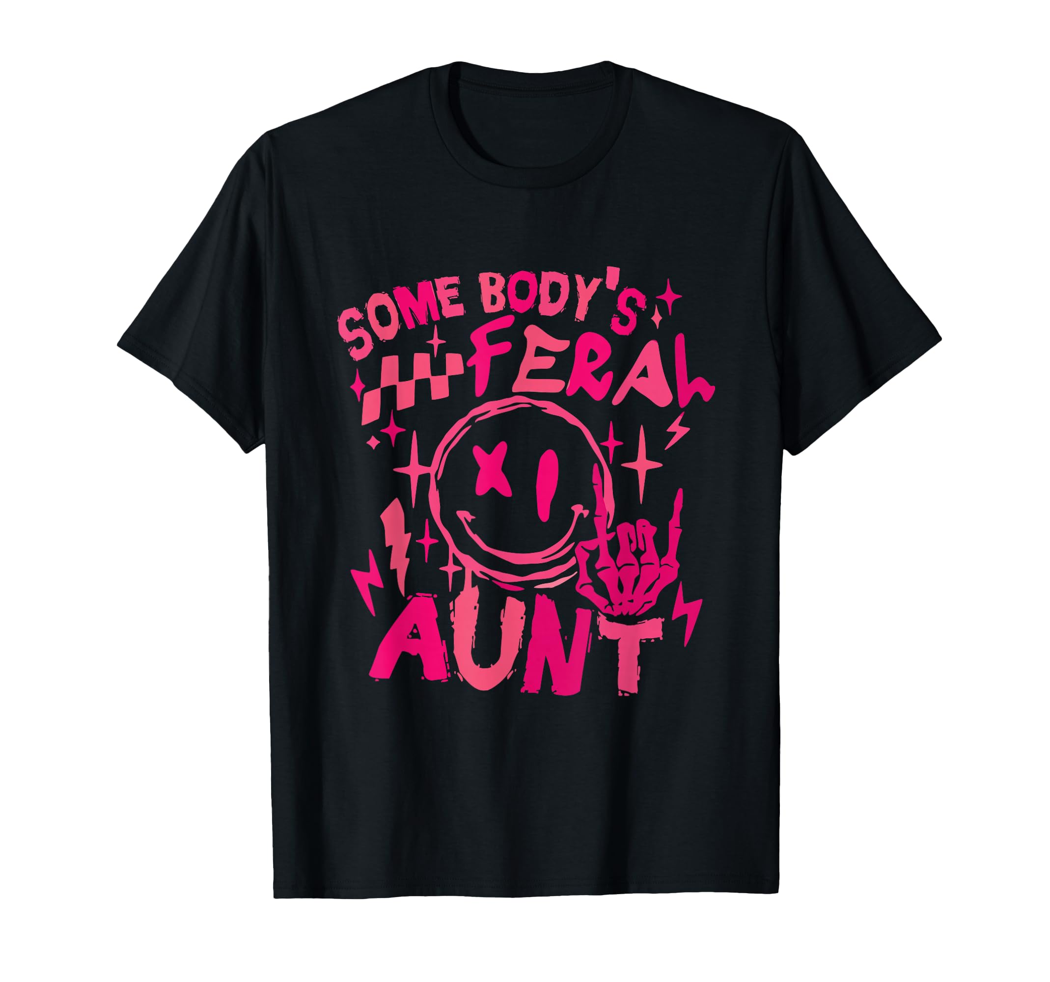Somebodys Feral Aunt Fabulous And Feral T-Shirt - Trendy Graphic Unisex - T-Shirt, Sweatshirt, Hoodie