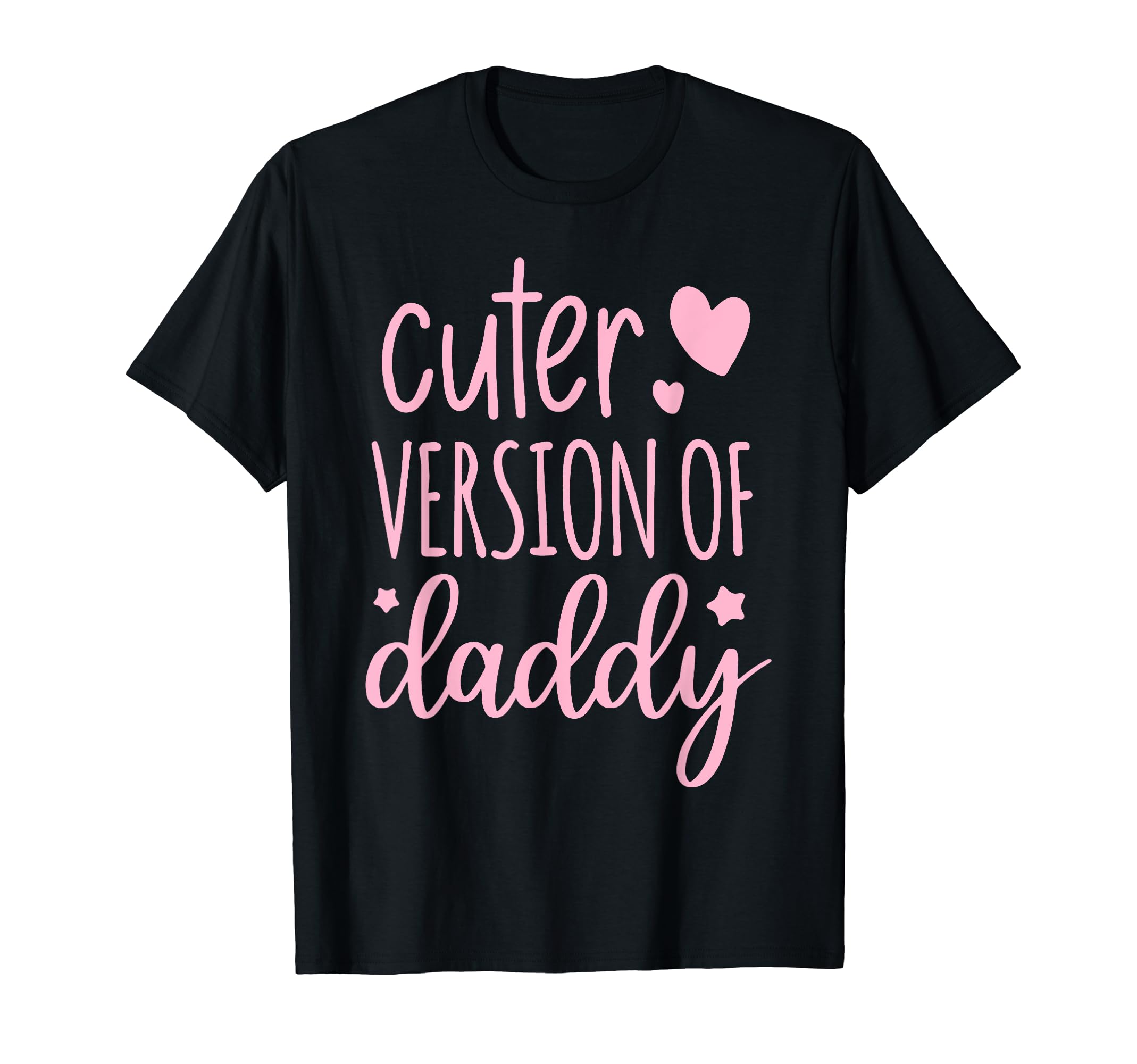 Cuter Version Daddy Matching Daughter T-Shirt - Novelty Apparel for Adults - T-Shirt, Sweatshirt, Hoodie