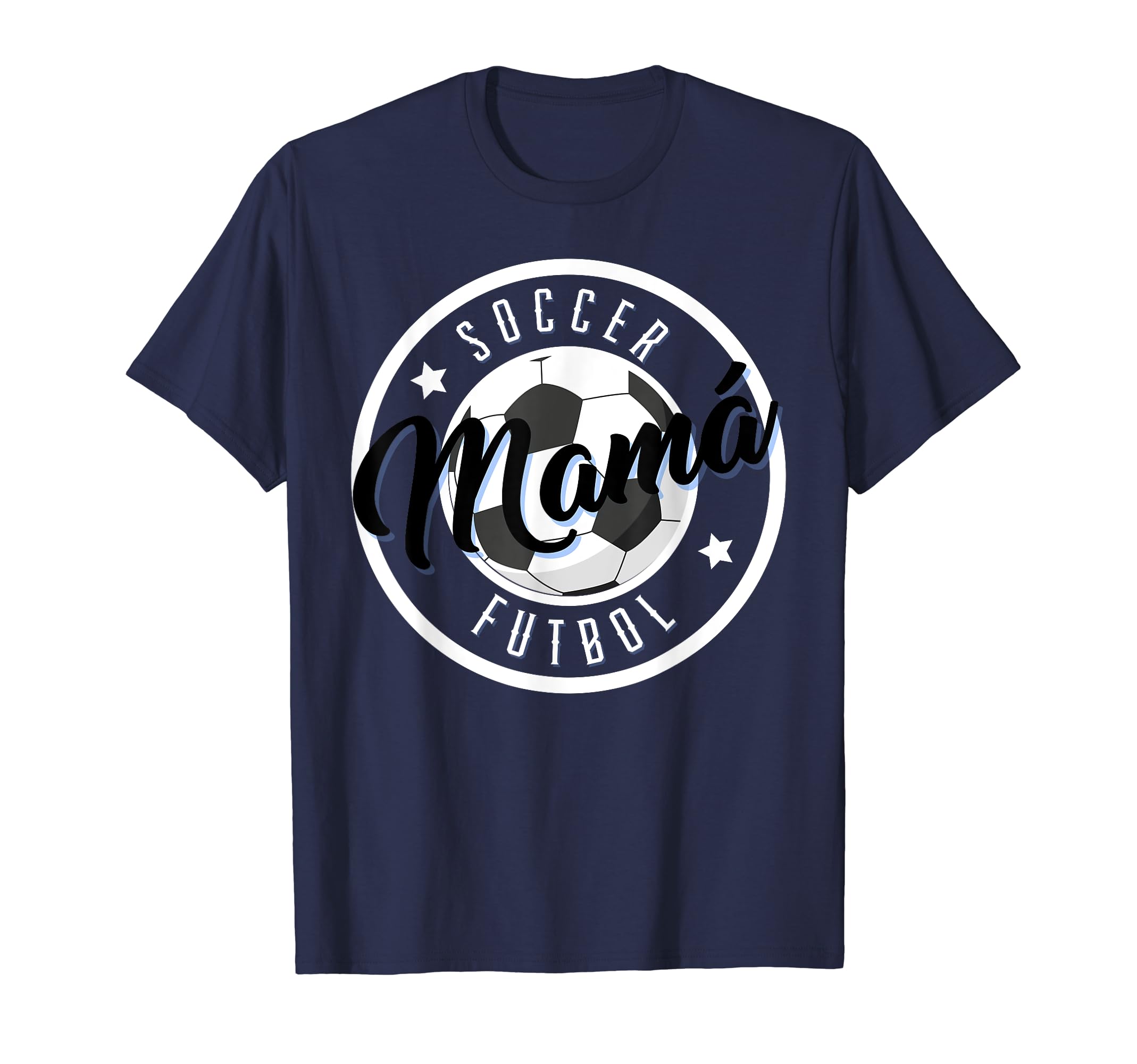 Soccer Futbol Mama Hispanic Spanish Gift T-Shirt - Trendy Graphic Unisex - T-Shirt, Sweatshirt, Hoodie
