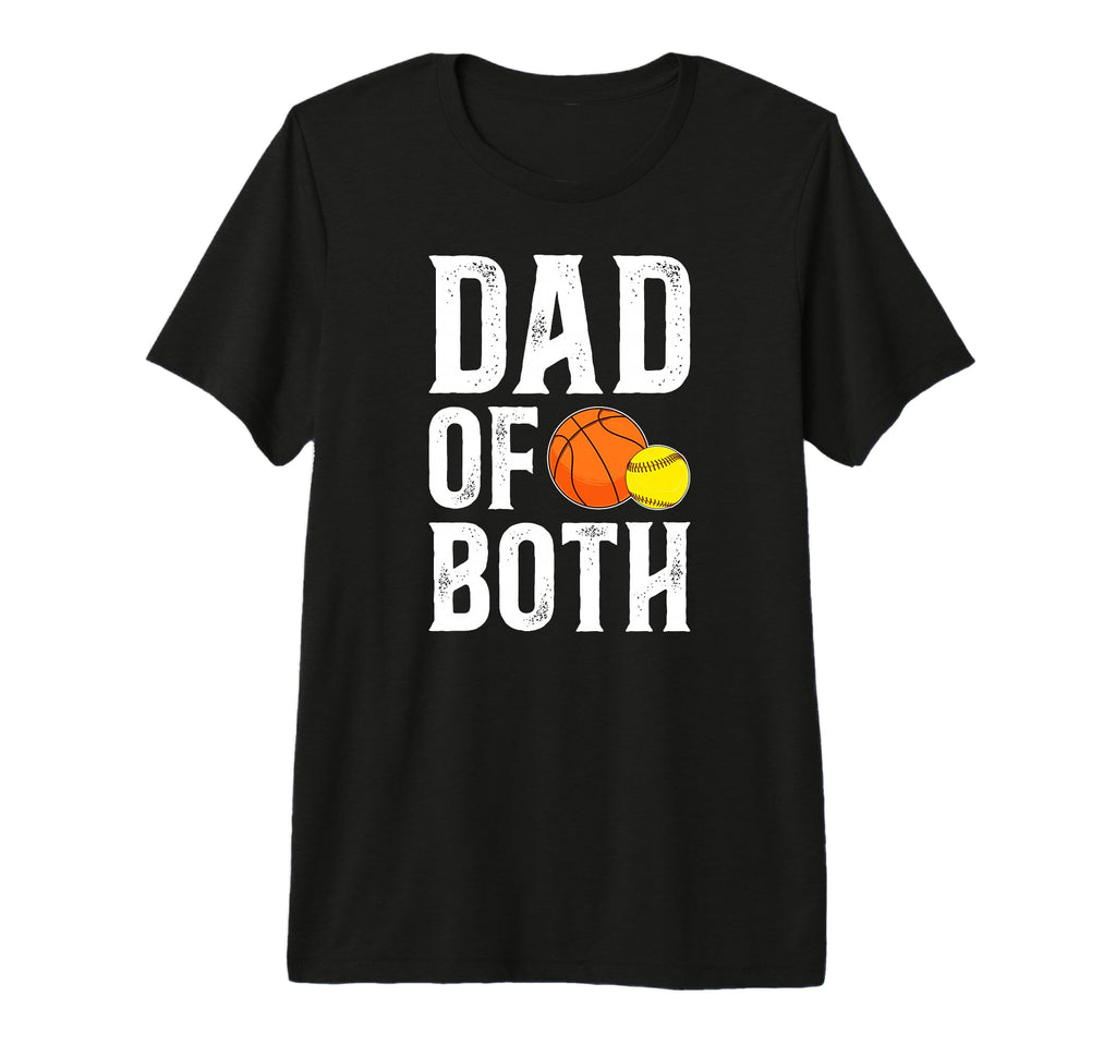 Mens Dad Both Softball Basketball T-Shirt - Streetwear Style for Adults - T-Shirt, Sweatshirt, Hoodie