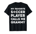 My Favorite Soccer Player Calls Me Grammy T-Shirt - Streetwear Style Unisex - T-Shirt, Sweatshirt, Hoodie