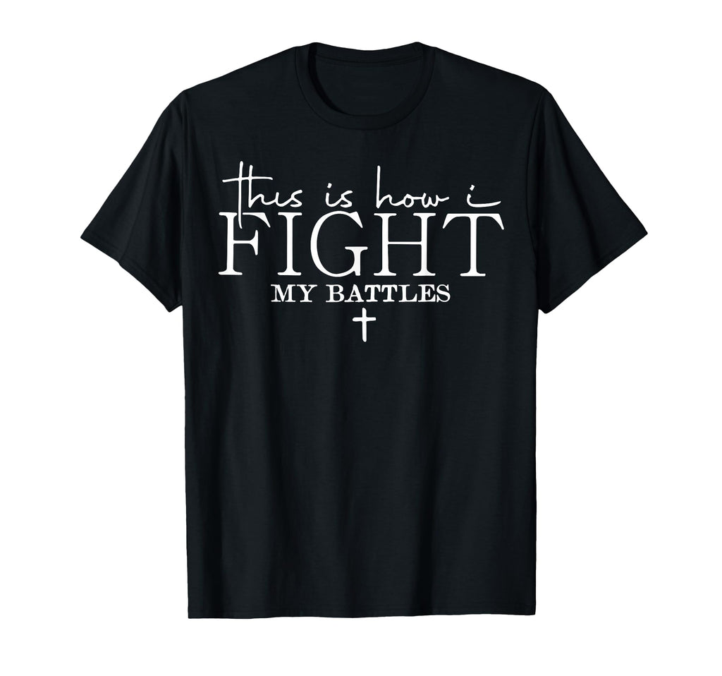 Funny This Is How I Fight My Battles T-Shirt - Custom Art Print for Adults - T-Shirt, Sweatshirt, Hoodie