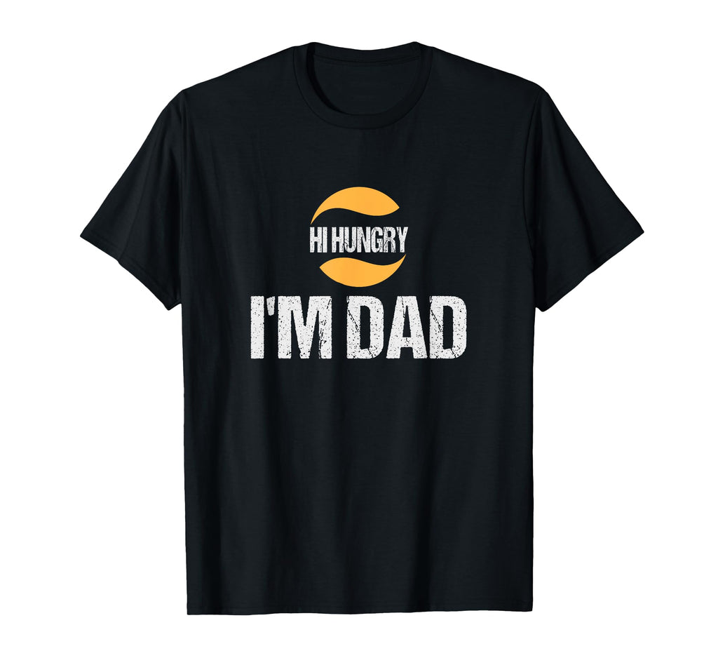 Hi Hungry Im Dad Dad Joke T-Shirt - Streetwear Style for Adults - T-Shirt, Sweatshirt, Hoodie