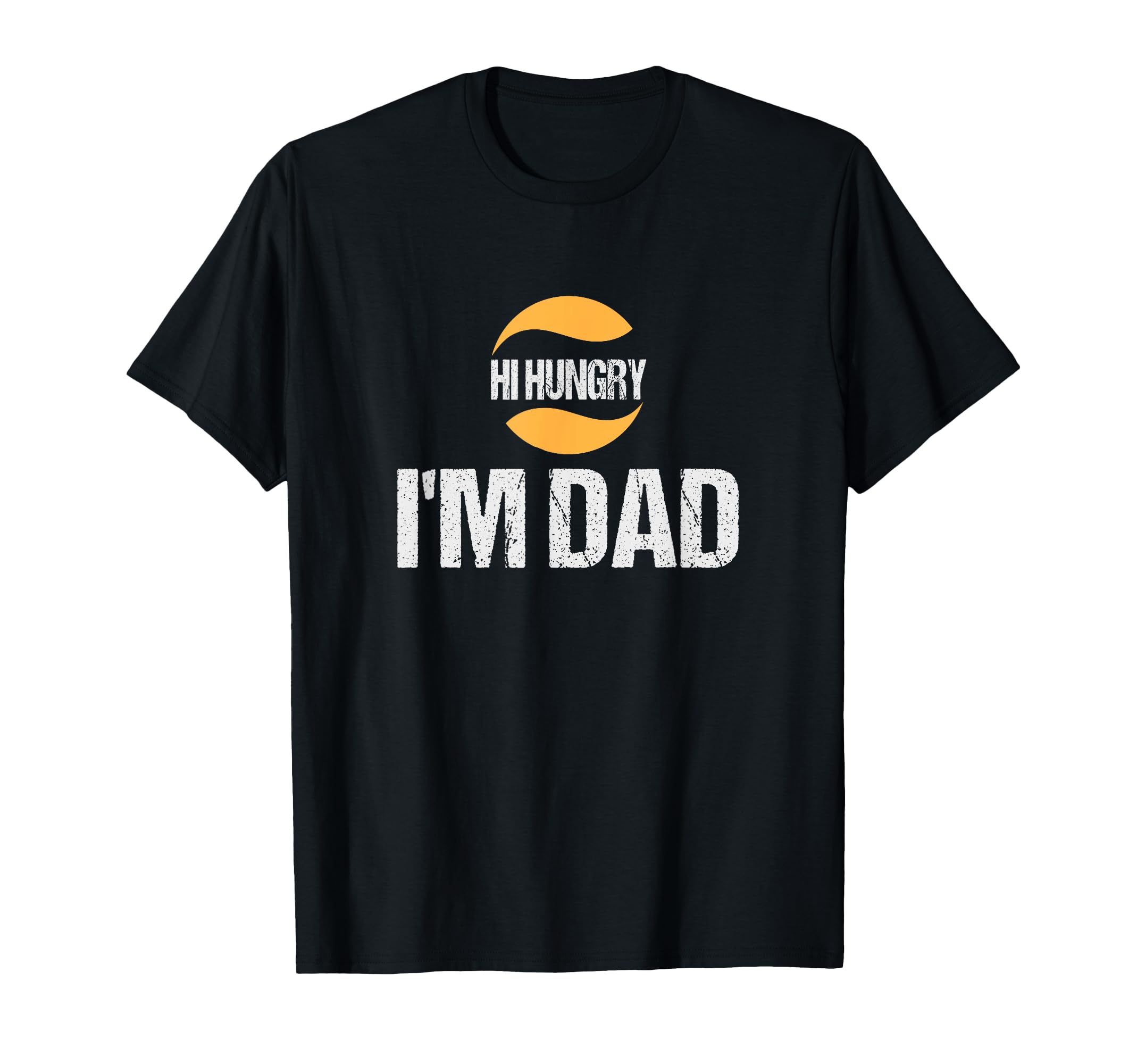 Hi Hungry Im Dad Dad Joke T-Shirt - Streetwear Style for Adults - T-Shirt, Sweatshirt, Hoodie