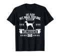 Weimaraner Dad Gift Dog Joke Gag T-Shirt - Casual Everyday Wear for Adults - T-Shirt, Sweatshirt, Hoodie