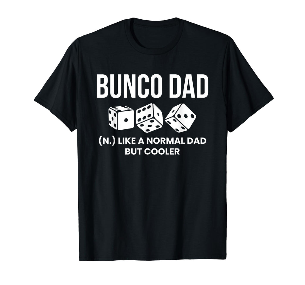 Bunco Dad Definition Game Night Dice T-Shirt - Streetwear Style Unisex - T-Shirt, Sweatshirt, Hoodie