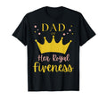 Dad Daddy 5Th Birthday Her Royal T-Shirt - Minimalist Print Men Women - T-Shirt, Sweatshirt, Hoodie