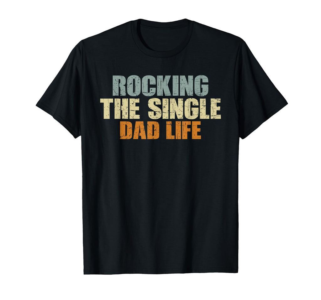 Rocking Single Dad Funny Single Dad T-Shirt - Graphic Print Unisex - T-Shirt, Sweatshirt, Hoodie