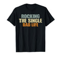 Rocking Single Dad Funny Single Dad T-Shirt - Graphic Print Unisex - T-Shirt, Sweatshirt, Hoodie