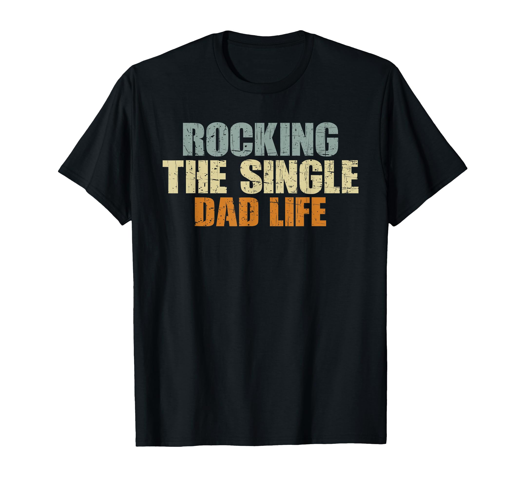 Rocking Single Dad Funny Single Dad T-Shirt - Graphic Print Unisex - T-Shirt, Sweatshirt, Hoodie