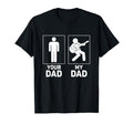Bass Guitar Player Funny Your Dad My T-Shirt - Unique Graphic for Adults - T-Shirt, Sweatshirt, Hoodie