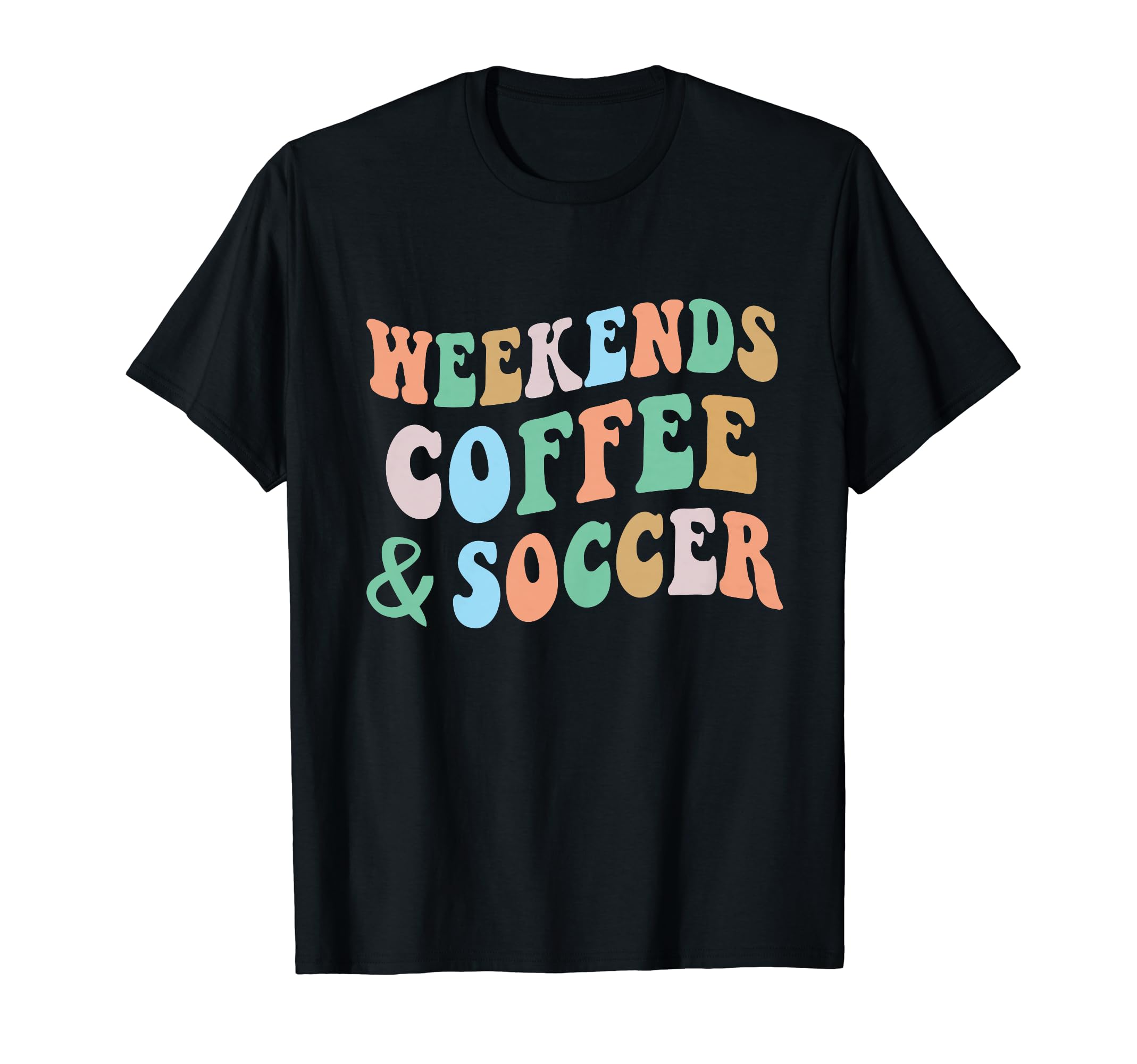 Weekends Coffee And Soccer Mom Funny T-Shirt - Minimalist Print Men Women - T-Shirt, Sweatshirt, Hoodie