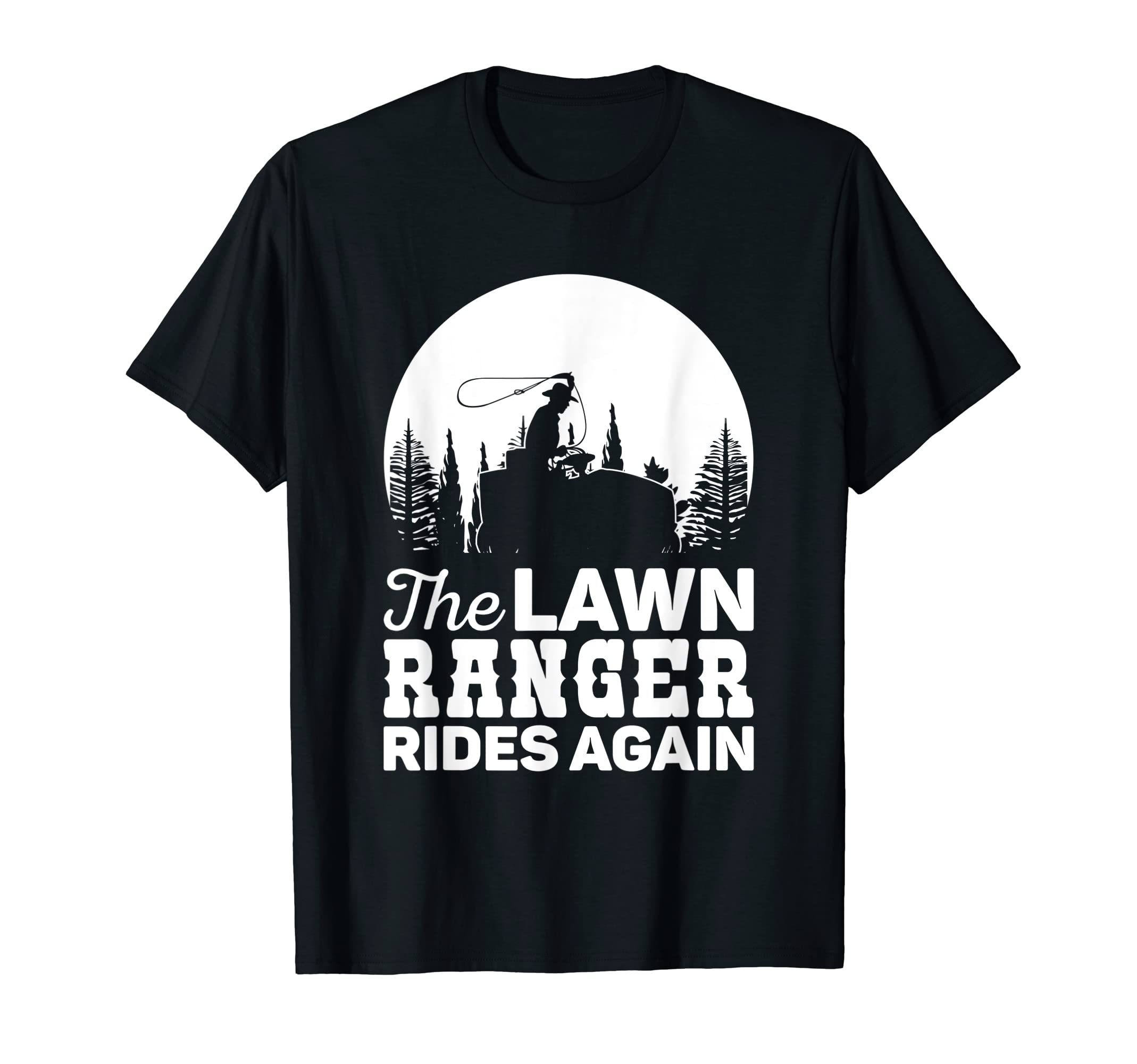 Lawn Ranger Rides Again Mowing Mow T-Shirt - Minimalist Print for Adults - T-Shirt, Sweatshirt, Hoodie