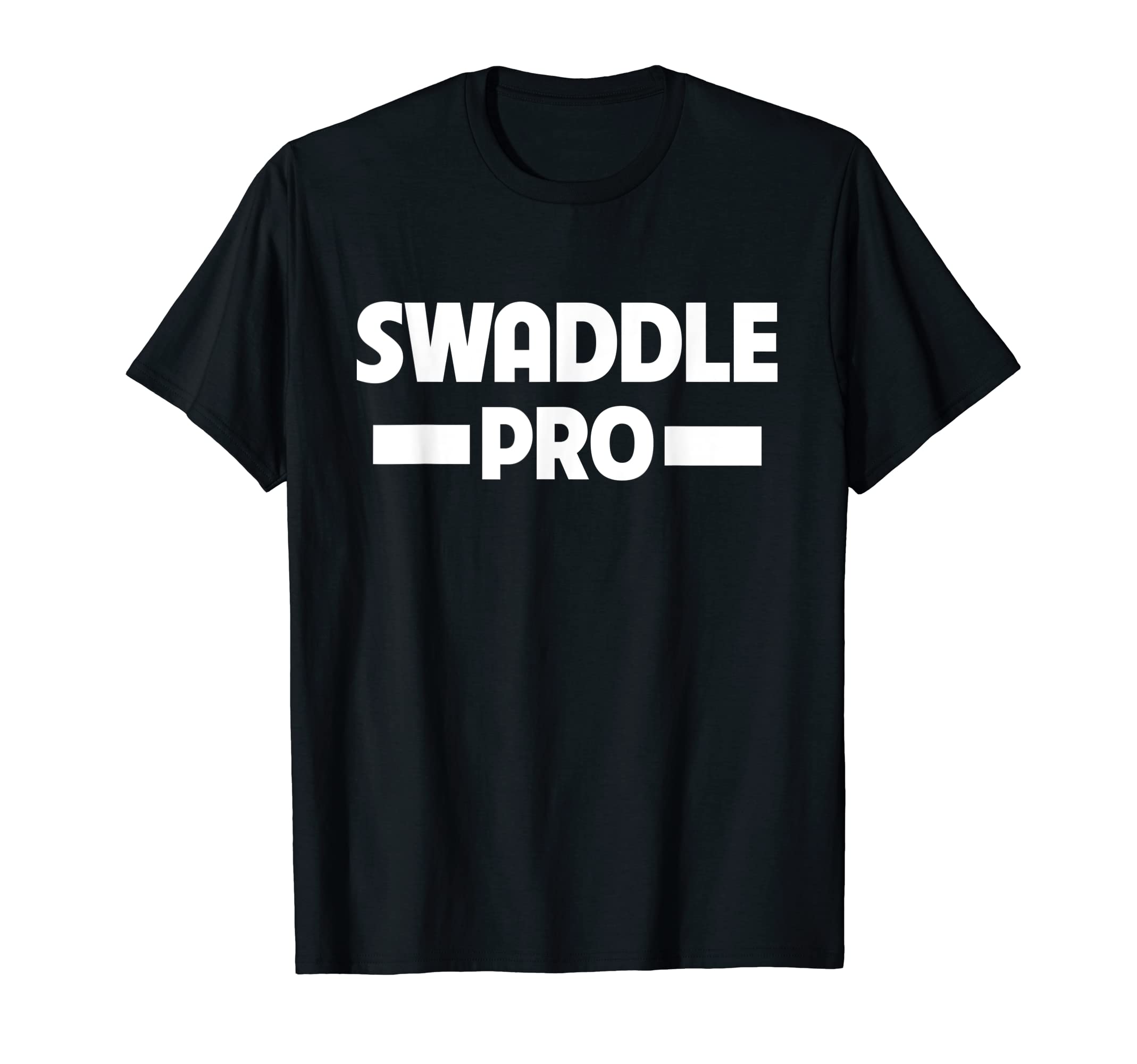 Swaddle Pro Funny Newborn Mom Wife Husband T-Shirt - Graphic Print Unisex - T-Shirt, Sweatshirt, Hoodie