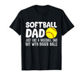 Softball Dad Just Like Baseball Dad T-Shirt - Novelty Apparel for Adults - T-Shirt, Sweatshirt, Hoodie