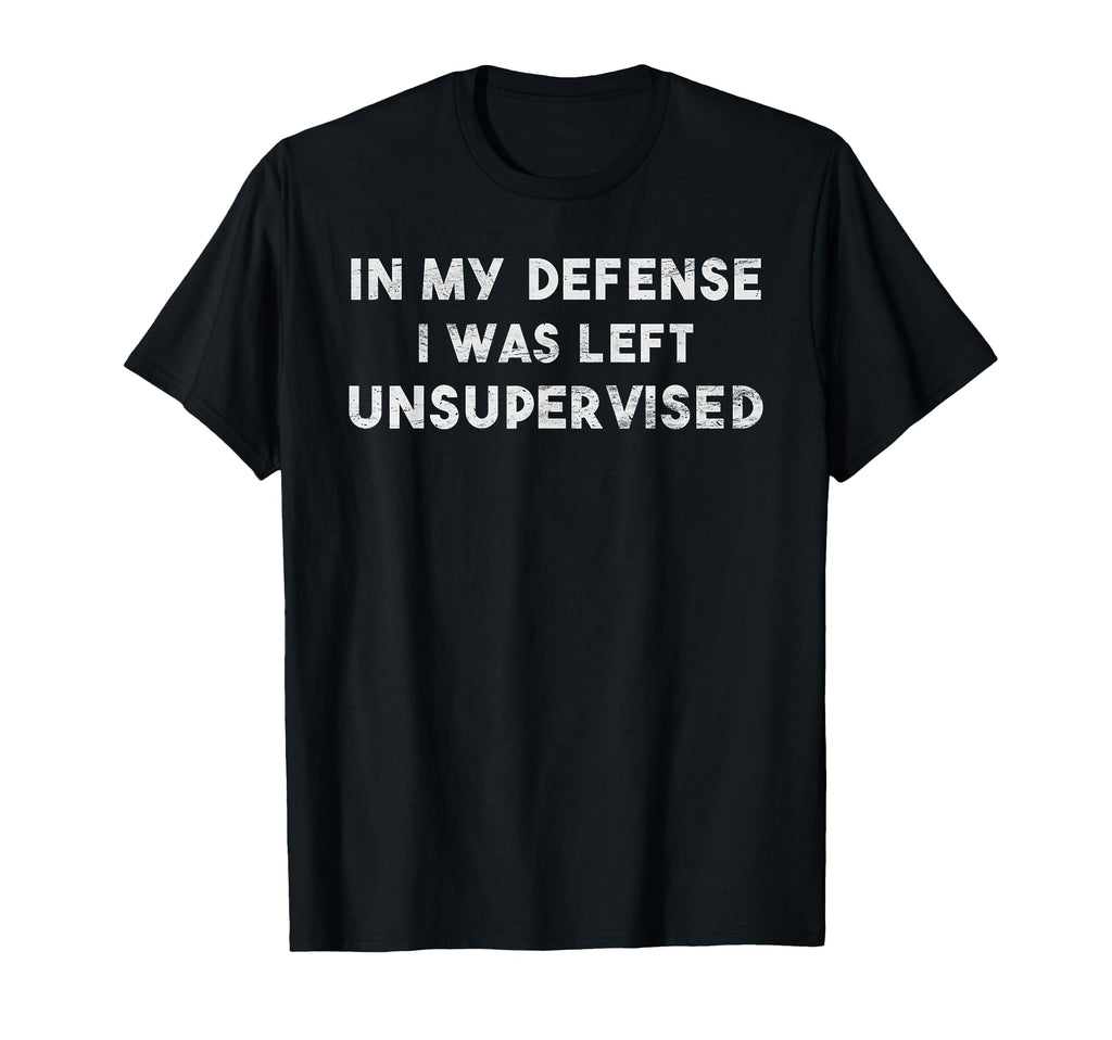 Funny My Defense I Was Left T-Shirt - Novelty Apparel for Adults - T-Shirt, Sweatshirt, Hoodie