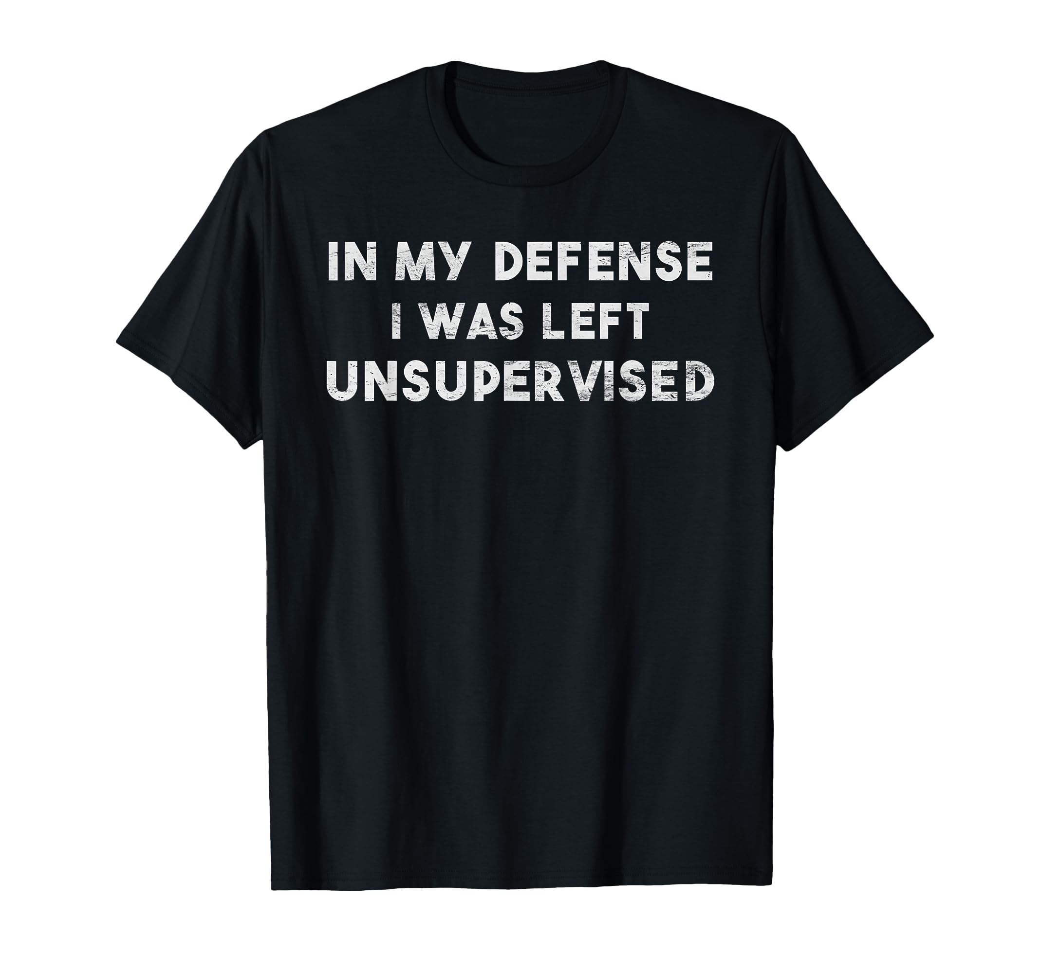 Funny My Defense I Was Left T-Shirt - Novelty Apparel for Adults - T-Shirt, Sweatshirt, Hoodie