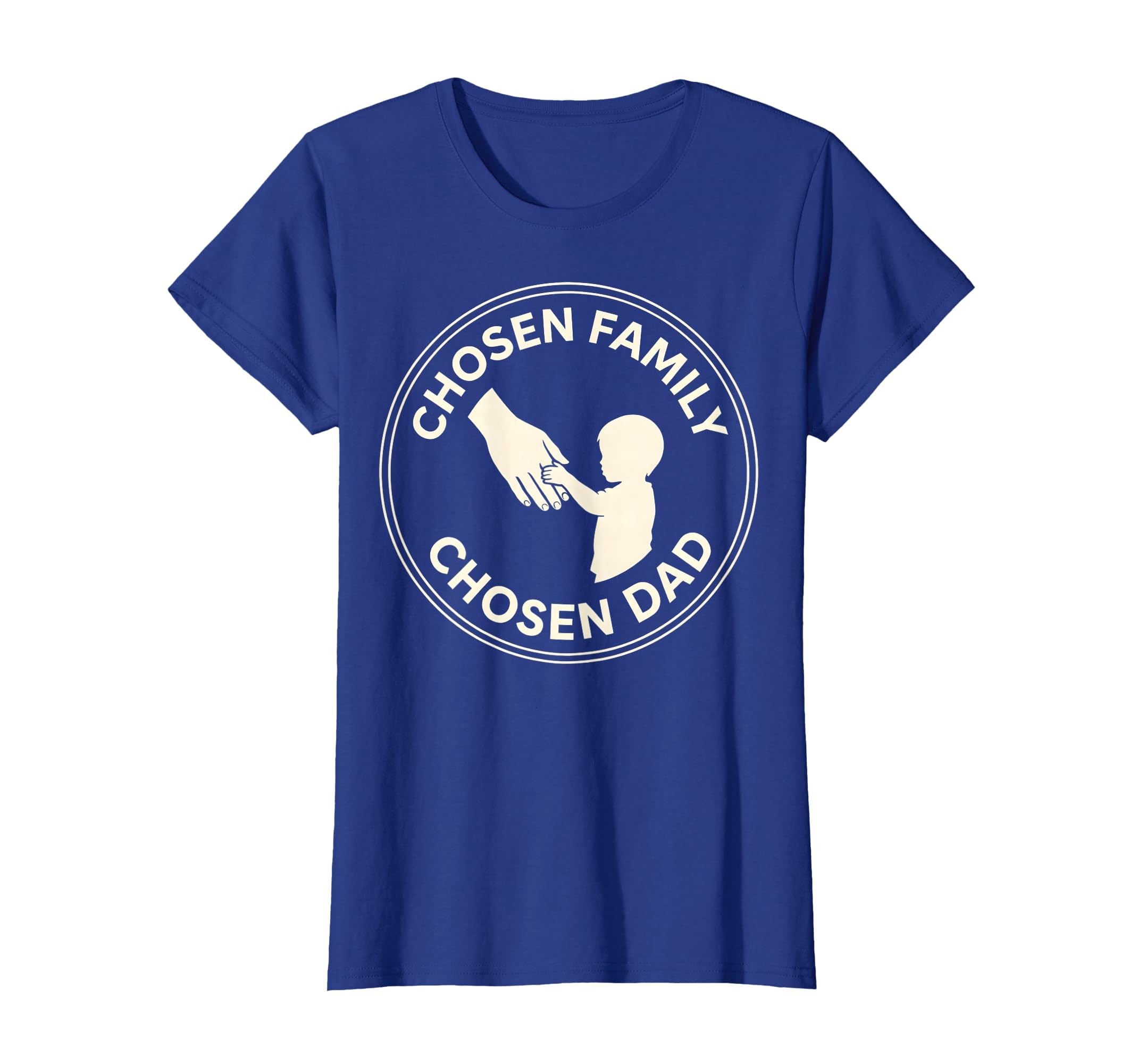 Chosen Family Chosen Dad Bonus Dad T-Shirt - Fun Novelty Design Men Women - T-Shirt, Sweatshirt, Hoodie