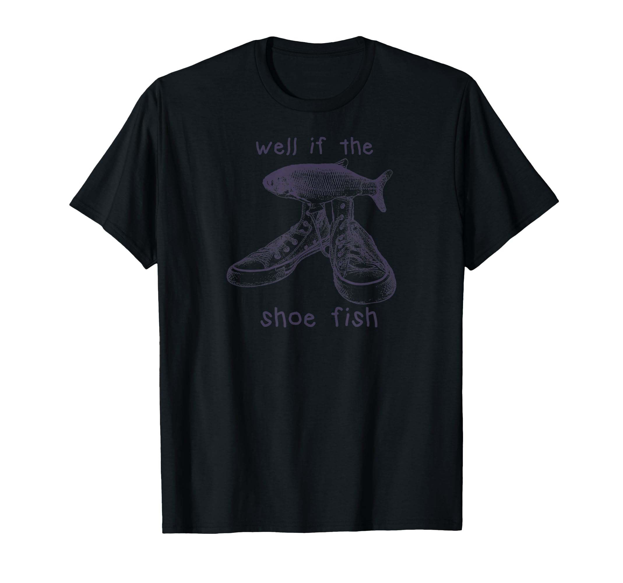 Well If Shoe Fish Puns Shoe 90S Fish T-Shirt - Aesthetic Graphic Men Women - T-Shirt, Sweatshirt, Hoodie