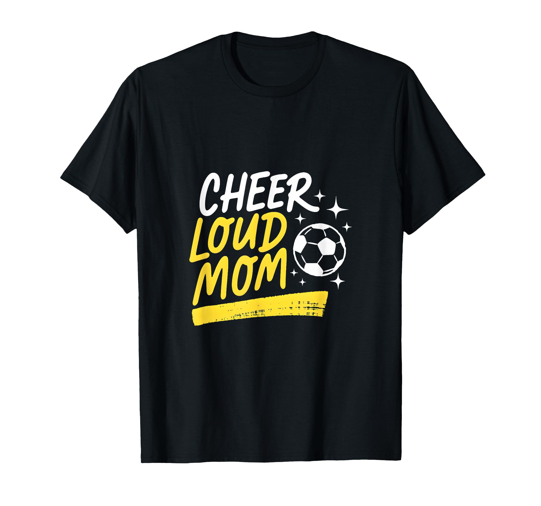 Cheer Loud Mom Soccer Parent Pride T-Shirt - Streetwear Style Men Women - T-Shirt, Sweatshirt, Hoodie