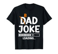 Dad Joke Gifts Dad Jokes Father S Day T-Shirt - Streetwear Style Unisex - T-Shirt, Sweatshirt, Hoodie