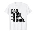 Mens Dad Myth Legend Funny Father Dad T-Shirt - Graphic Print Unisex - T-Shirt, Sweatshirt, Hoodie