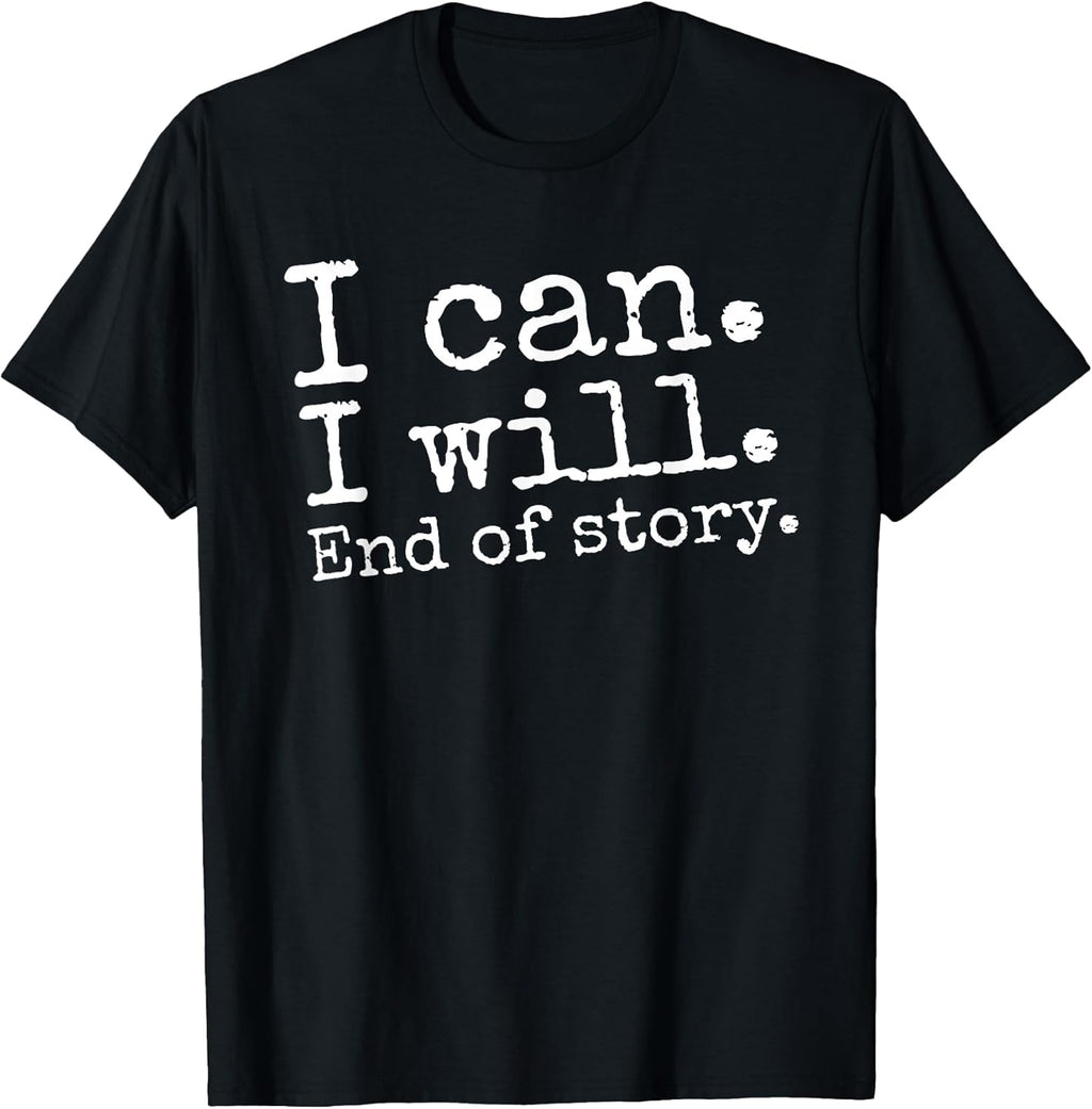 I Can Will End of Story Positive Affirmation - Adult & Kids T-Shirts, Sweatshirts & Hoodies apparel design preview 1
