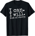 I Can Will End of Story Positive Affirmation - Adult & Kids T-Shirts, Sweatshirts & Hoodies apparel design preview 1