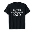 Funny Cuter Version Dad Family T-Shirt - Novelty Apparel for Adults - T-Shirt, Sweatshirt, Hoodie