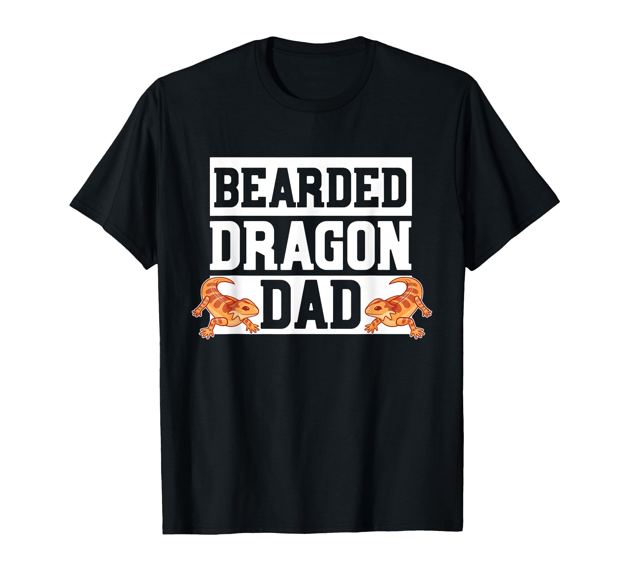 Bearded Dragon Dad Reptile Dad T-Shirt - Fun Novelty Design Men Women - T-Shirt, Sweatshirt, Hoodie