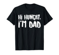 Hi Hungry Im Dad Funny Dad Joke T-Shirt - Trendy Graphic Unisex - T-Shirt, Sweatshirt, Hoodie
