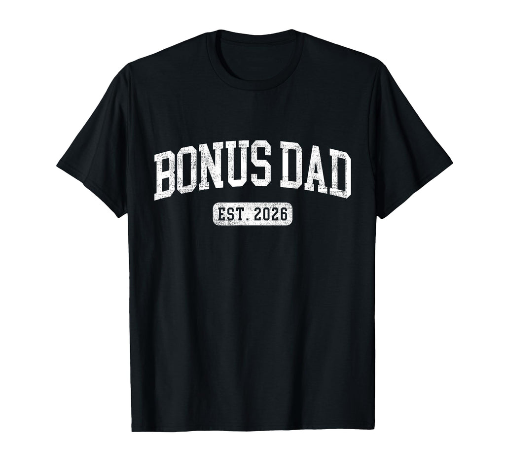 Bonus Dad Est 2026 Promoted To Bonus T-Shirt - Streetwear Style for Adults - T-Shirt, Sweatshirt, Hoodie