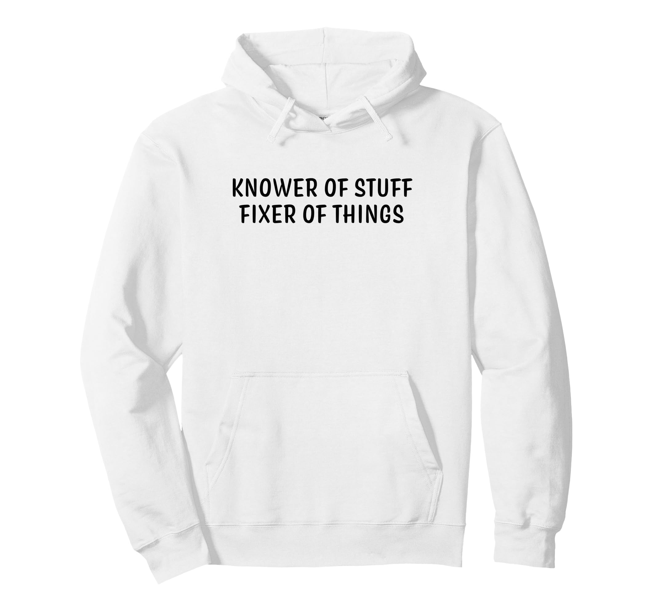 Knower Stuff Fixer Things Fathers Day Hoodie - Graphic Print Men Women - T-Shirt, Sweatshirt, Hoodie