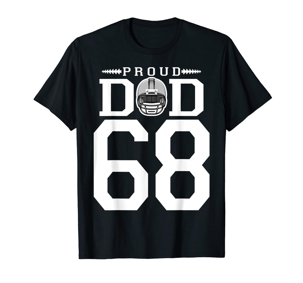Custom Number 68 Proud Football Dad T-Shirt - Custom Art Print for Adults - T-Shirt, Sweatshirt, Hoodie