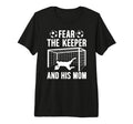 Fear Soccer Keeper Mom Soccer Goalie T-Shirt - Minimalist Print for Adults - T-Shirt, Sweatshirt, Hoodie