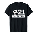 Thats My 21 Soccer Dad Soccer Mom Gift T-Shirt - Graphic Print Unisex - T-Shirt, Sweatshirt, Hoodie