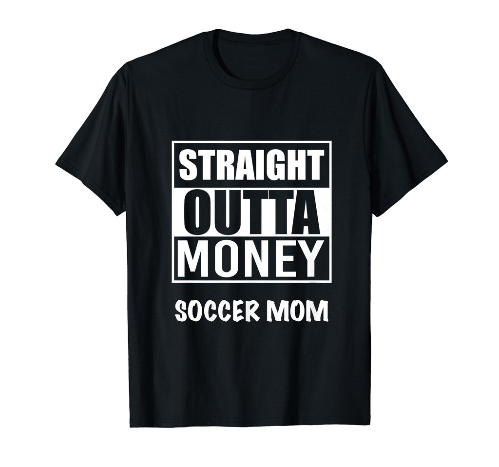 Straight Outta Money Soccer Mom T-Shirt - Aesthetic Graphic for Adults - T-Shirt, Sweatshirt, Hoodie