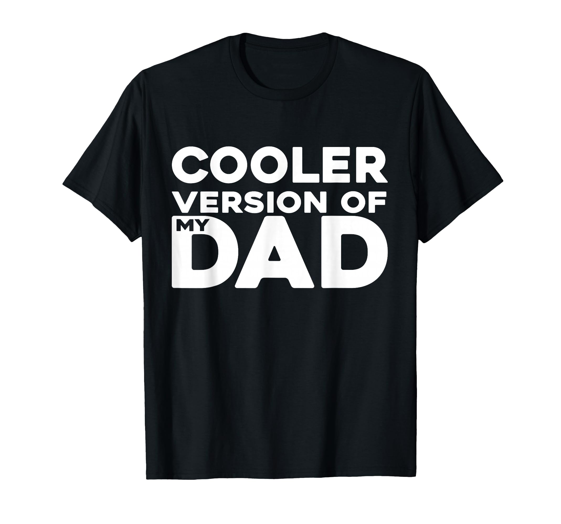 Cooler Version My Dad Funny T-Shirt - Casual Everyday Wear for Adults - T-Shirt, Sweatshirt, Hoodie