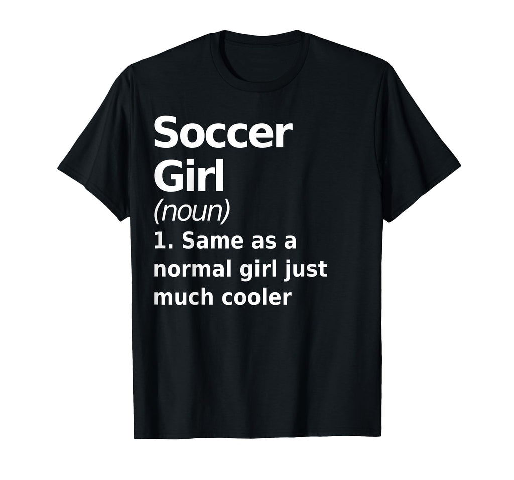 Soccer Definition Funny Sassy Sports T-Shirt - Minimalist Print Unisex - T-Shirt, Sweatshirt, Hoodie