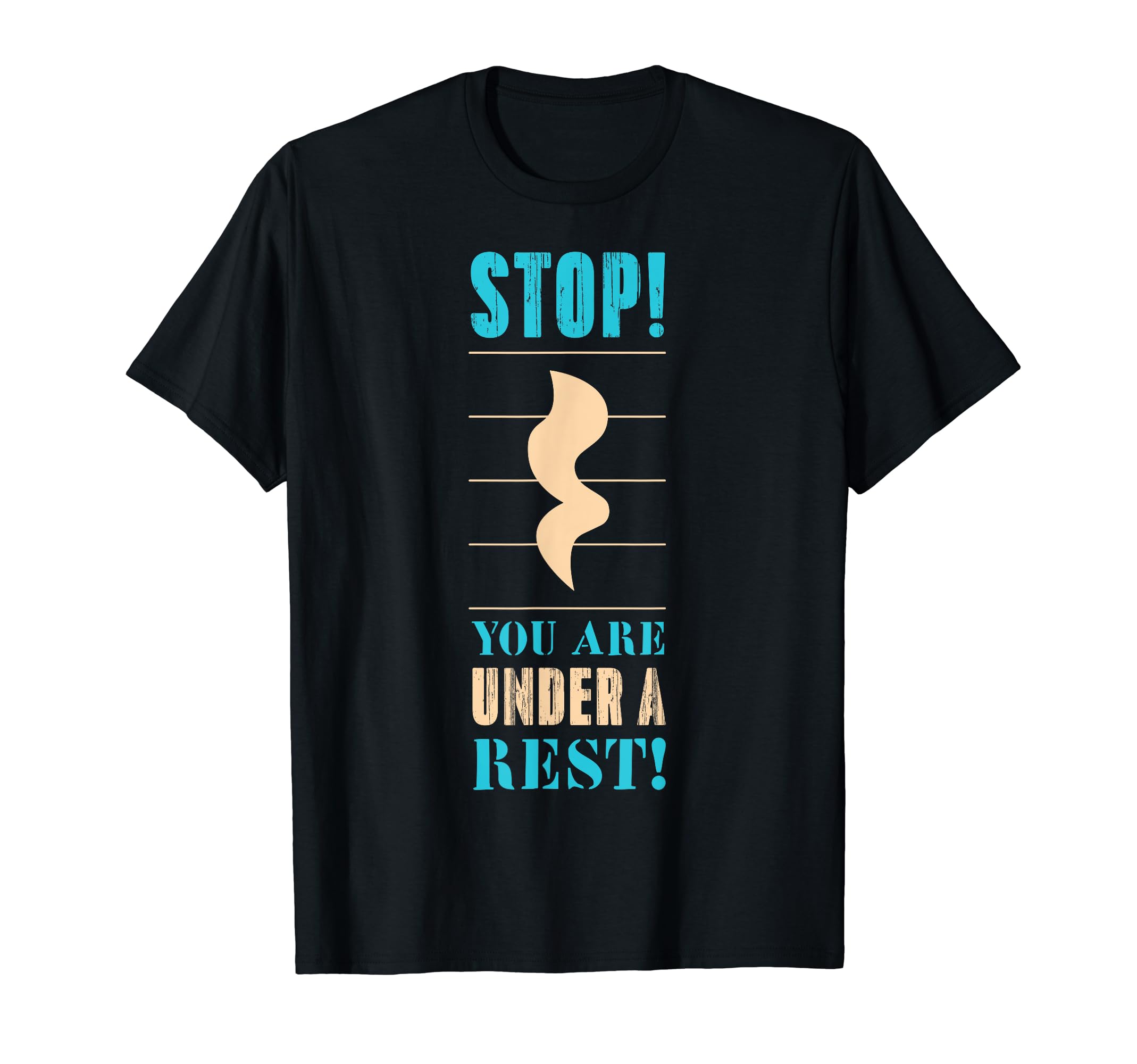 Stop You Are Under Rest Music Happy Fathers T-Shirt - Graphic Print Unisex - T-Shirt, Sweatshirt, Hoodie