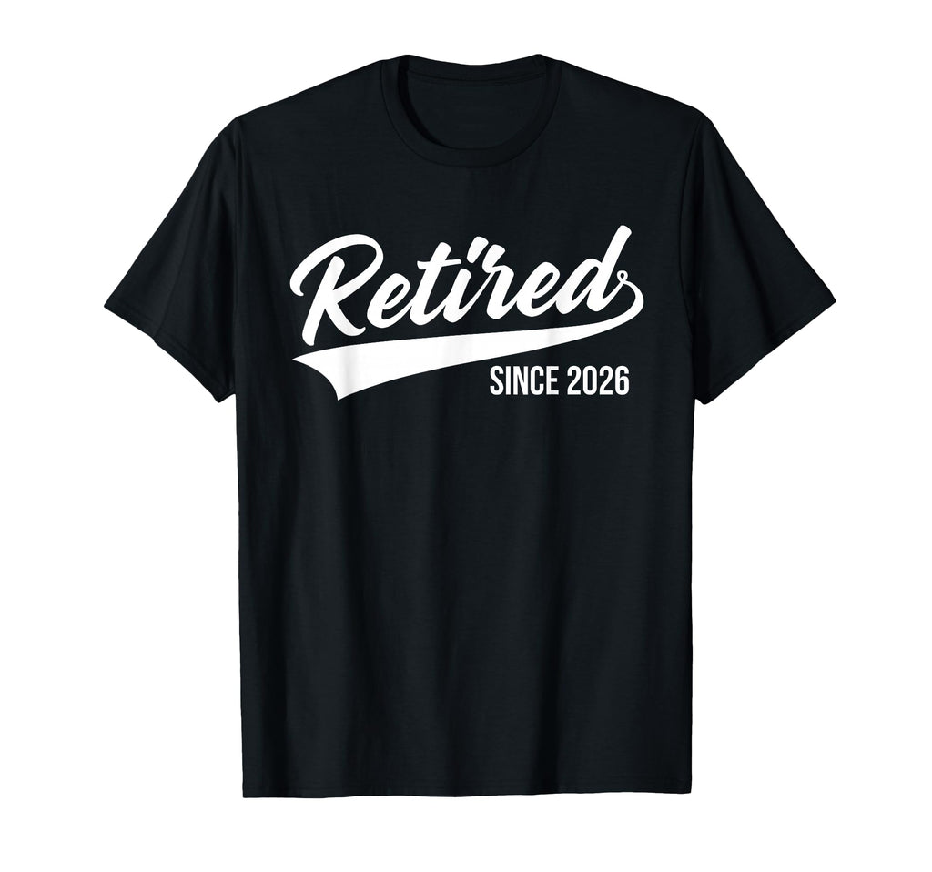 Retired 2026 Decoration Dad Grandpa T-Shirt - Novelty Apparel Men Women - T-Shirt, Sweatshirt, Hoodie