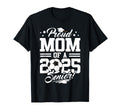 Proud Mom 2025 Senior Graduate T-Shirt - Fun Novelty Design for Adults - T-Shirt, Sweatshirt, Hoodie