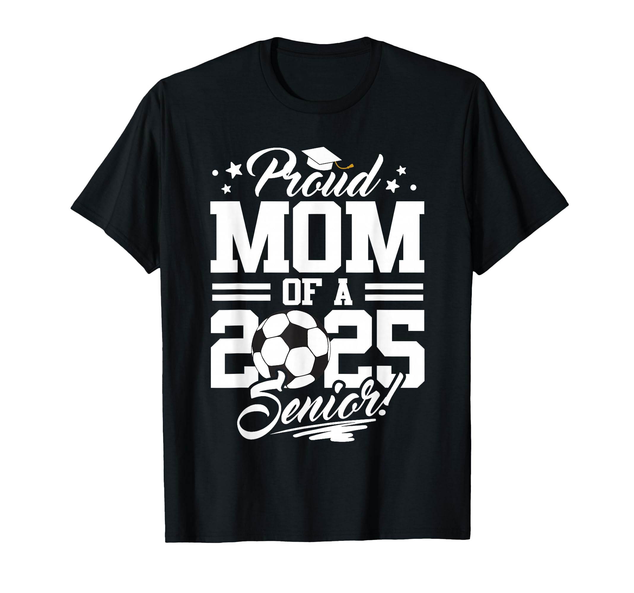 Proud Mom 2025 Senior Graduate T-Shirt - Fun Novelty Design for Adults - T-Shirt, Sweatshirt, Hoodie